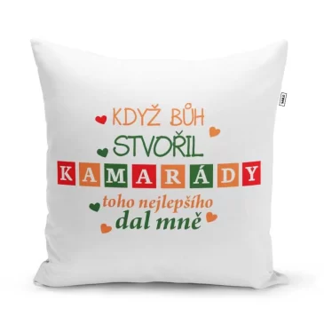 Sablio Polštář Když Bůh stvořil kamarády: 40×40 cm
