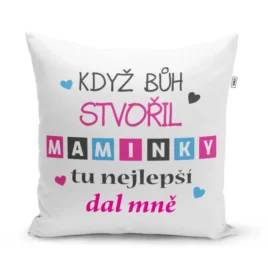 Polštářek s potiskem – Když Bůh stvořil maminky – 40 x 40 cm – Sablio