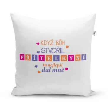 Sablio Polštář Když Bůh stvořil přítelkyně: 40×40 cm